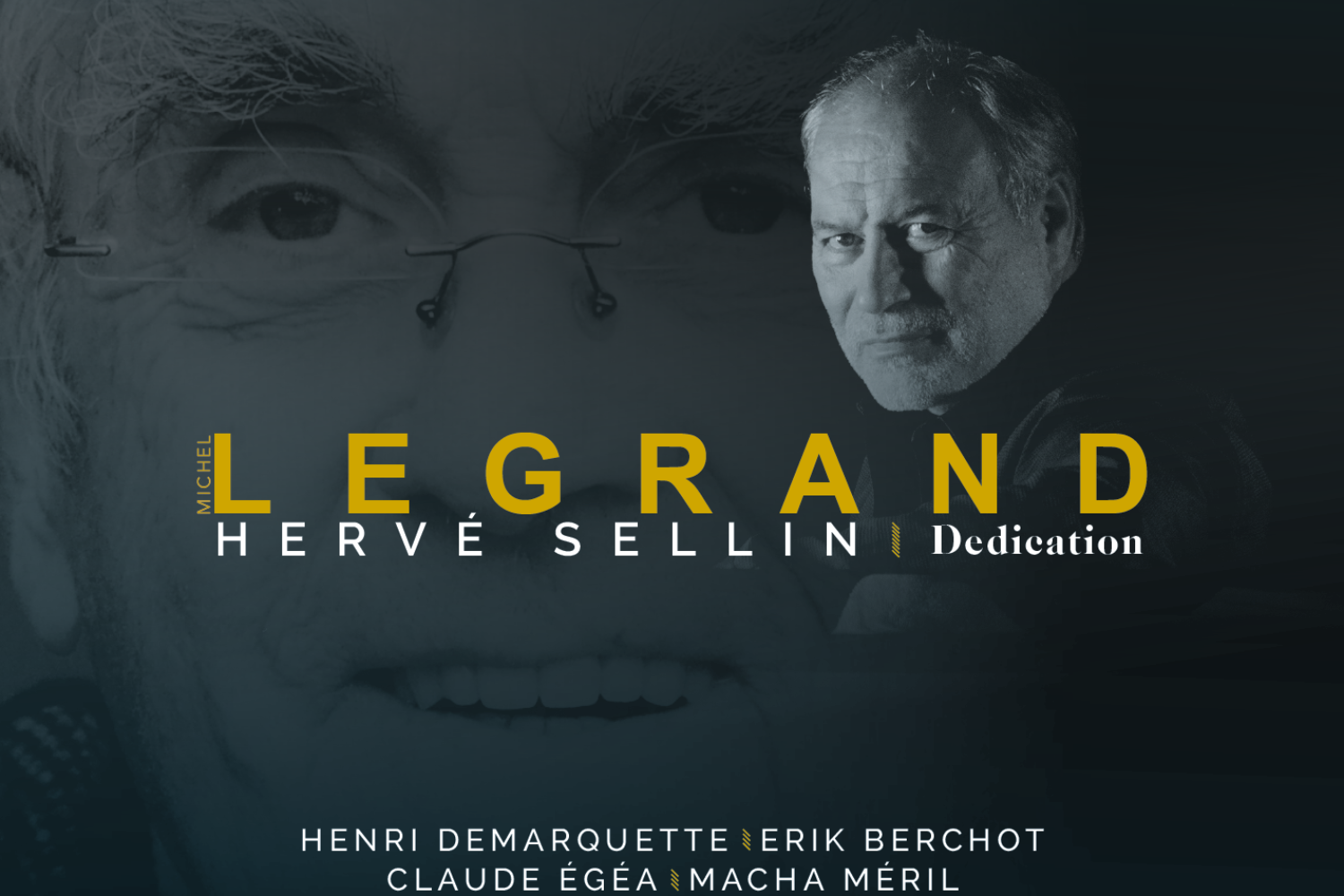 2020 « Hervé Sellin DEDICATION  » Claude Egéa, Erik Berchot, Henri Demarquette, Macha Méril. (Indésens/Socadisc)