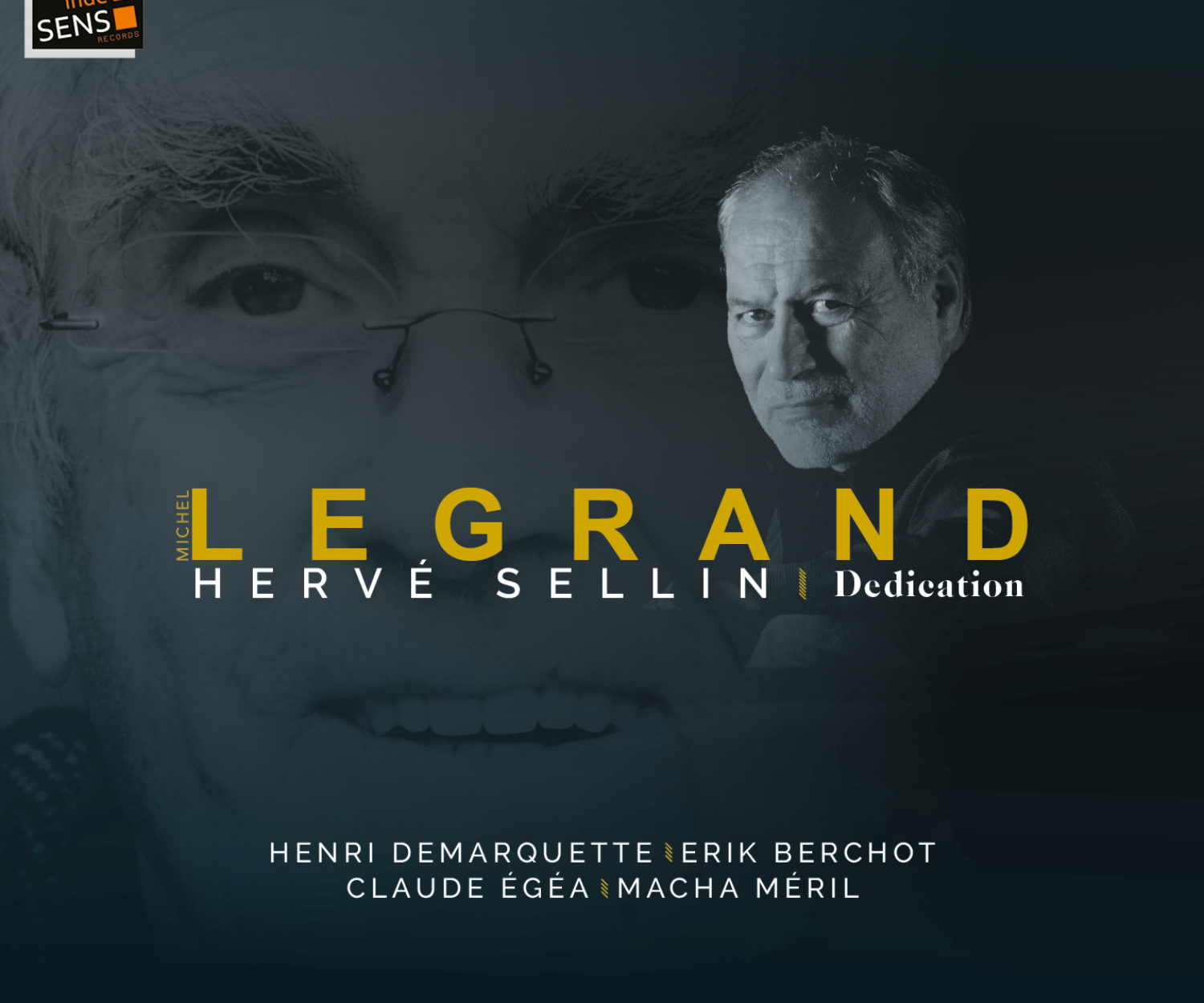 2020 « Hervé Sellin DEDICATION  » Claude Egéa, Erik Berchot, Henri Demarquette, Macha Méril. (Indésens/Socadisc)